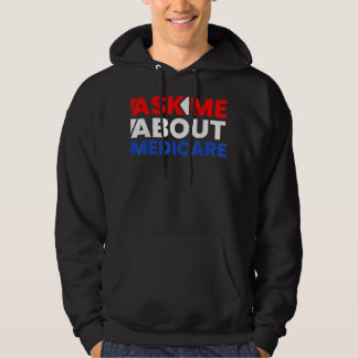 Frag Me Über Medicare T Shirtgift, lustig, für Män Hoodie