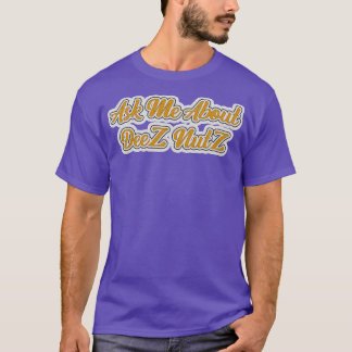 Frag mich nach Deez Nutz T-Shirt