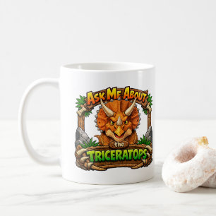 Frag mich nach dem Triceratops Heiße Schokolade Kaffeetasse