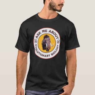 Frag mich nach Evolutionsbiologie Wollhaarmammut T-Shirt