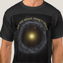 Frag mich nach Hoags Objekt Astrophysiker  T-Shirt