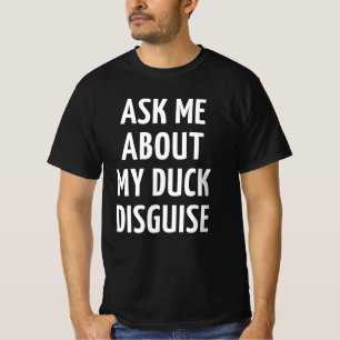 Frag mich nach meinem Entenkostüm T-Shirt