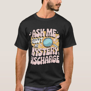 Frag mich nach meinem peinlichen Ausfluss-Rätsel T-Shirt