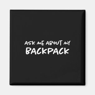 Frag mich nach meinem Rucksack Wanderrucksackträge Magnet