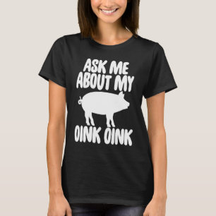 Frag mich nach meinen Oink-Männern Lustiges Schwei T-Shirt
