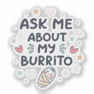 Frag mich nach meiner Burrito Süße Baby Kunst Aufkleber
