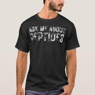 Frag mich nach Peptiden Lustiger Biohacking Gesund T-Shirt