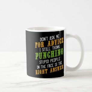 Frag mich nicht um Rat Lustiger Humor Sarkastische Kaffeetasse