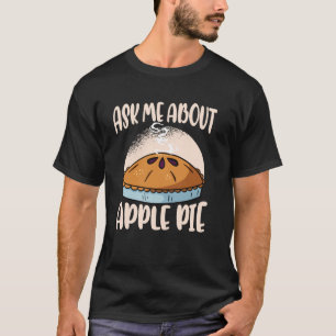 Frag mich über Apfelkuchen thanksgiving applepie L T-Shirt