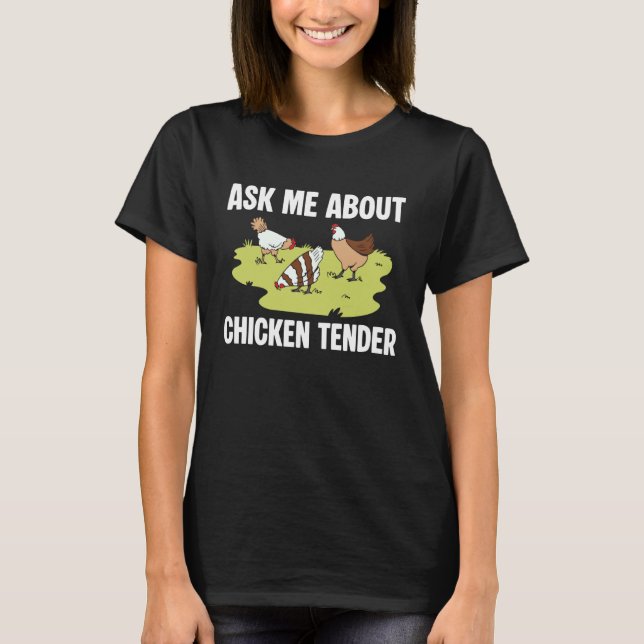 Frag mich über Chicken Tender T-Shirt (Vorderseite)