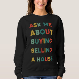 Frag mich über den Kauf und Verkauf eines Hauses I Sweatshirt