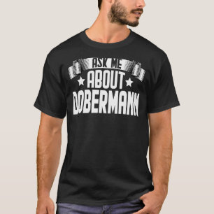 Frag mich über Dobermann Dobermann Dog T-Shirt