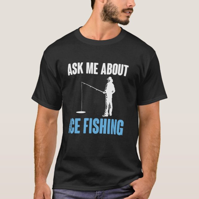 Frag mich über Eisangeln T-Shirt (Vorderseite)