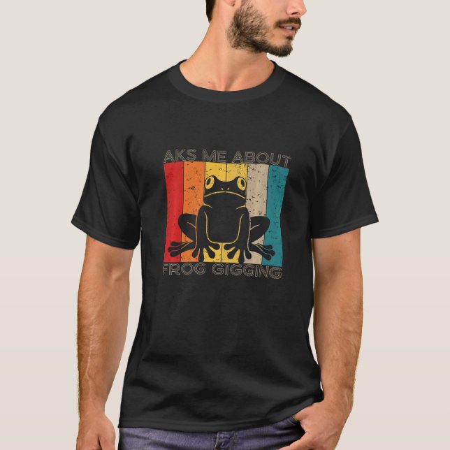 Frag mich über Froschstechen Froschfangen T-Shirt (Vorderseite)