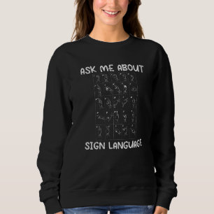 Frag mich über Gebärdensprache - Deefness Deaf Pri Sweatshirt