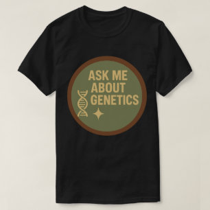 Frag mich über Genetik T-Shirt