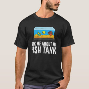 Frag mich über mein Aquarium Aquaristiker T-Shirt