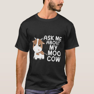 Frag Mich Über Meine Muh-Kuh Ich Süße Färse Kalb R T-Shirt