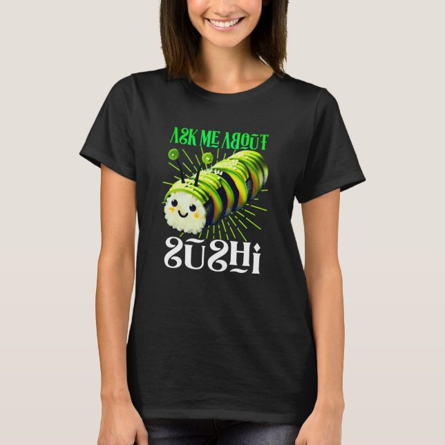 frag mich über Sushi-Design T-Shirt (Vorderseite)
