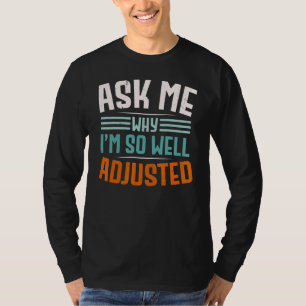 Frag mich warum ich ein gut eingestellter Spine Wh T-Shirt