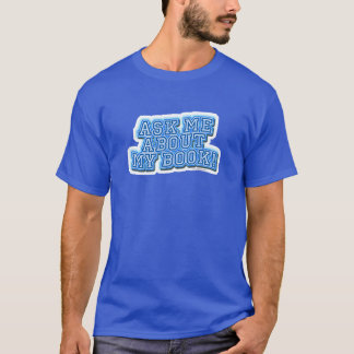 Frag mir alles über meine Buch-Werbeaktion für Sch T-Shirt