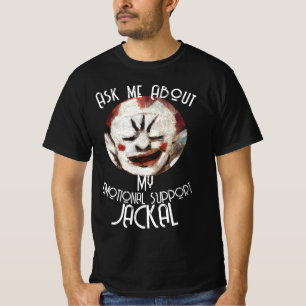 Frag mir Emotionaler Support Cadaver JACKAL Clown T-Shirt