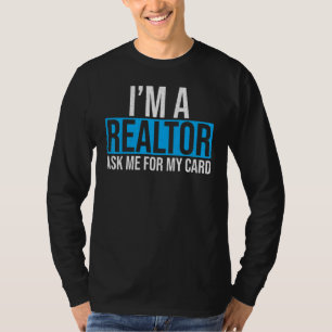 Frag mir für meine Karte Ich bin ein Immobilienmak T-Shirt