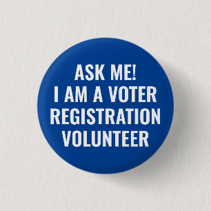 Frag mir, ich bin ein Voter Registration Volunteer Button