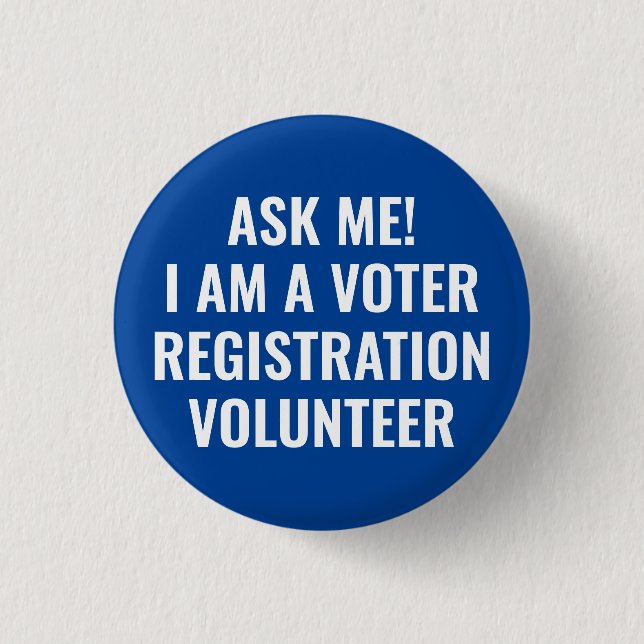 Frag mir, ich bin ein Voter Registration Volunteer Button (Vorderseite)
