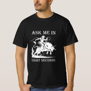Frag mir in acht Sekunden, Rodeo Geschenk T-Shirt