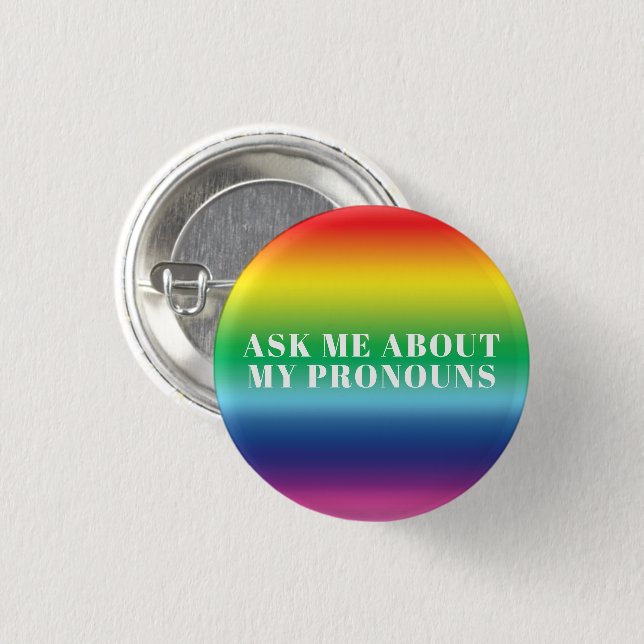"Frag mir meine Pronouns" Lgbtq Stolz Regenbogen w Button (Vorne & Hinten)
