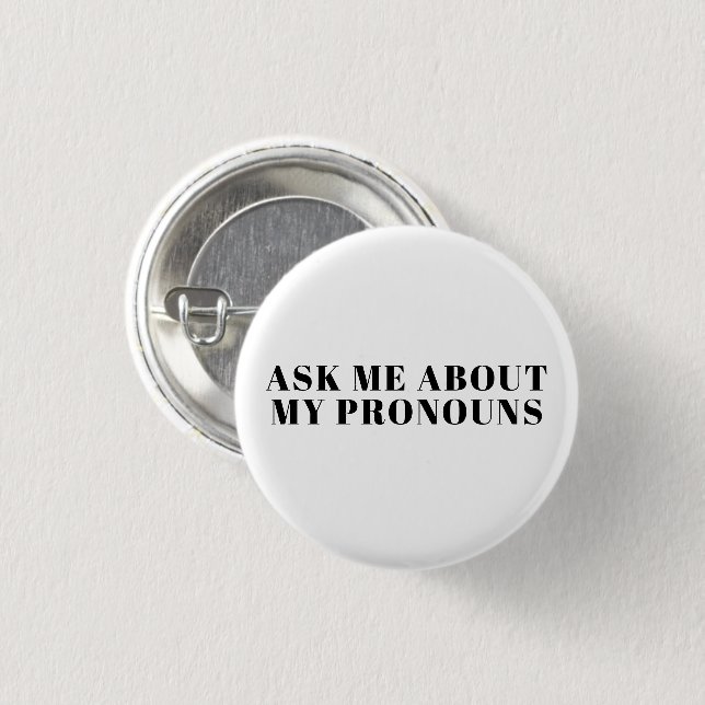 "Frag mir meine Pronouns" Lgbtq Stolz Schwarz-weiß Button (Vorne & Hinten)