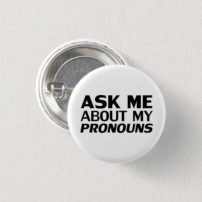 "Frag mir meine Pronouns" Lgbtq Stolz Schwarz-weiß Button (Vorne & Hinten)
