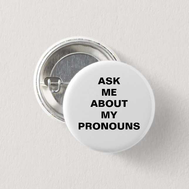 "Frag mir meine Pronouns" Lgbtq Stolz Schwarz-weiß Button (Vorne & Hinten)