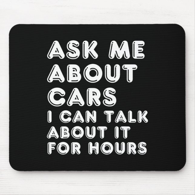 Frag mir über Autos, über die ich stundenlang rede Mousepad (Vorne)