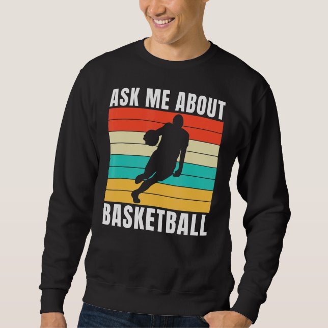 Frag mir über Basketball Sweatshirt (Vorderseite)