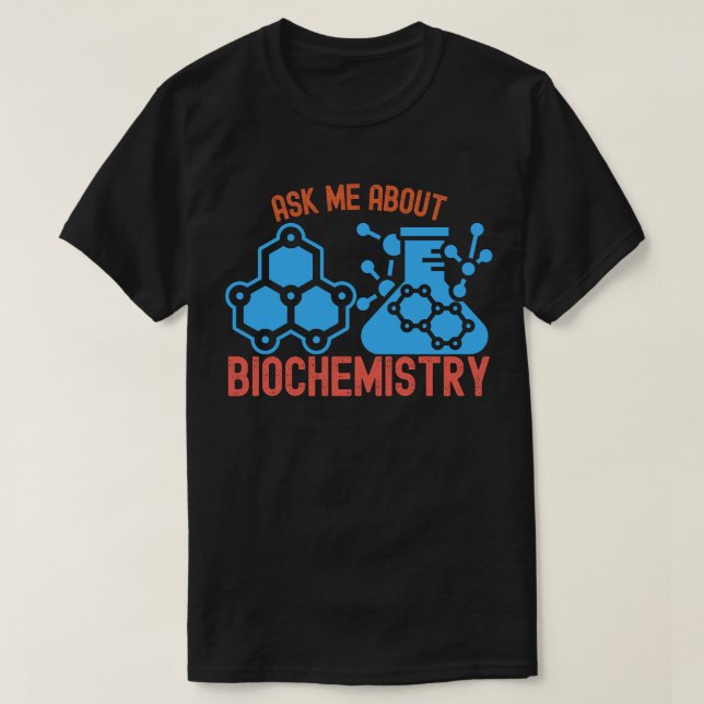 Frag mir über Biochemie, ich höre Biochemie T-Shirt (Design vorne)