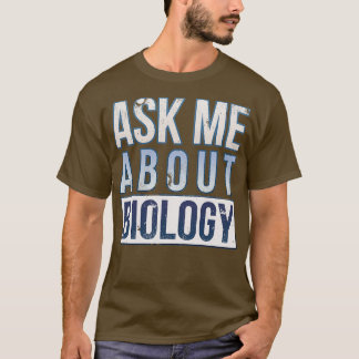Frag mir über Biologie 1 T-Shirt