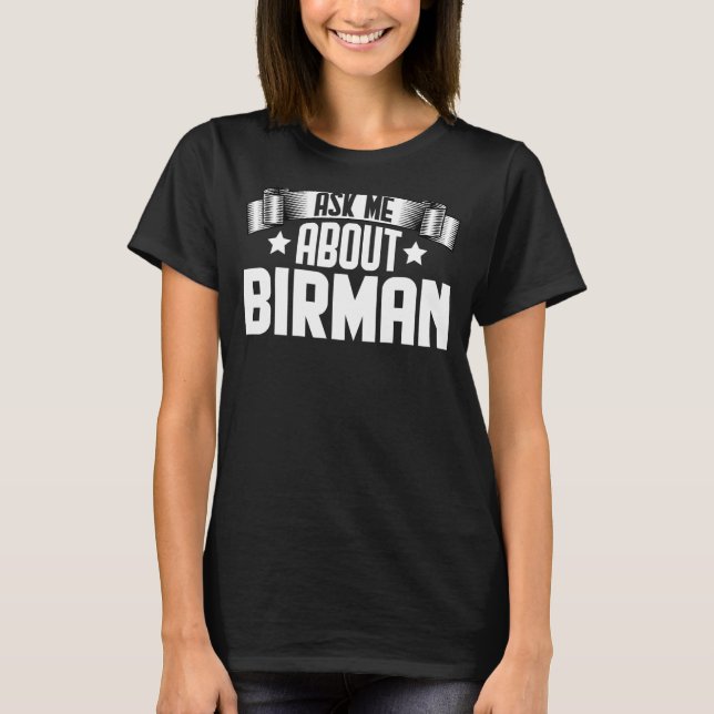 Frag mir über Birman Birman Cat T-Shirt (Vorderseite)
