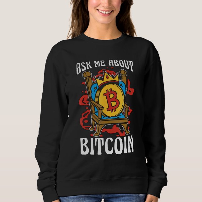 Frag mir über Bitcoin Crypto Token Blockchain Cryp Sweatshirt (Vorderseite)