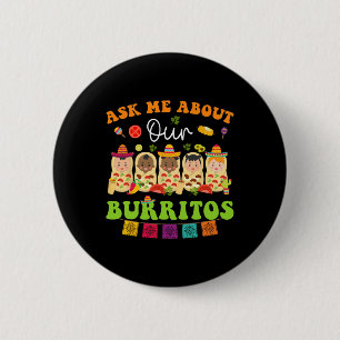 Frag mir über Burritos mexikanisches Taco Nicu Nur Button