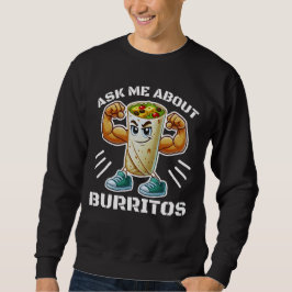 frag mir über Burritos Sweatshirt