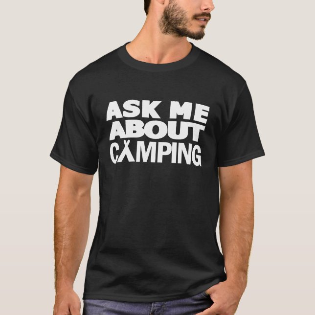 Frag mir über Camping Camper T-Shirt (Vorderseite)