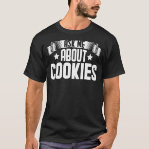 Frag mir über Cookies Backen T-Shirt
