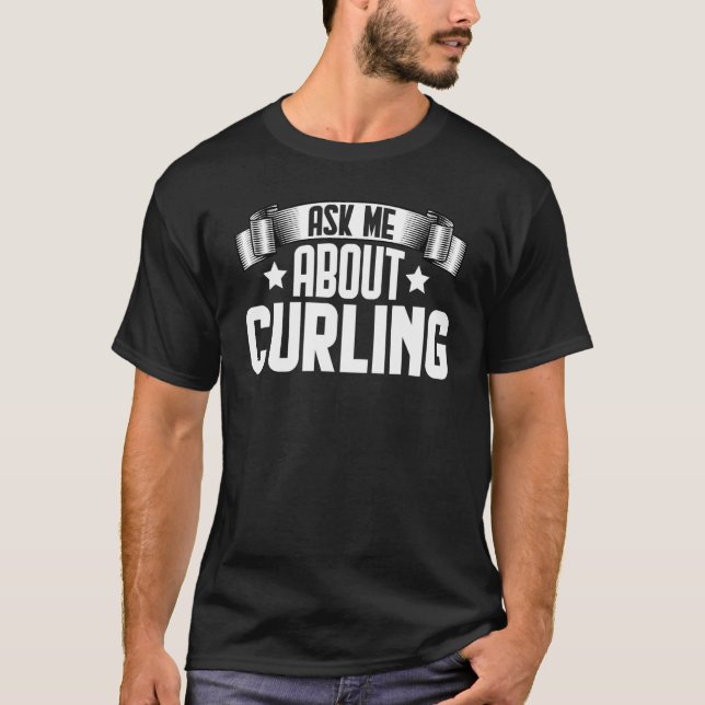 Frag mir über Curling Curling Player Coach T-Shirt (Vorderseite)