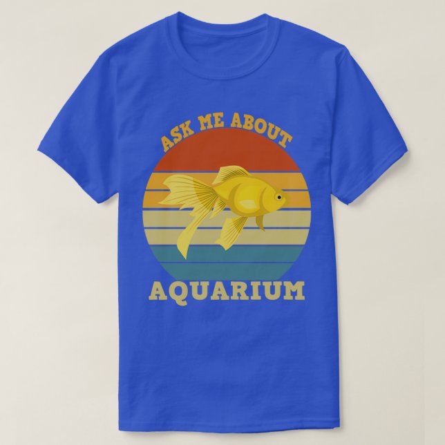 Frag mir über das Aquarium Behaltend T-Shirt (Design vorne)