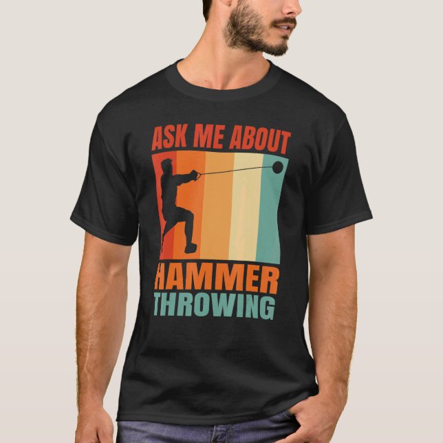 Frag mir über das Hammer-Abwerfen T-Shirt (Vorderseite)