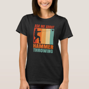 Frag mir über das Hammer-Abwerfen T-Shirt