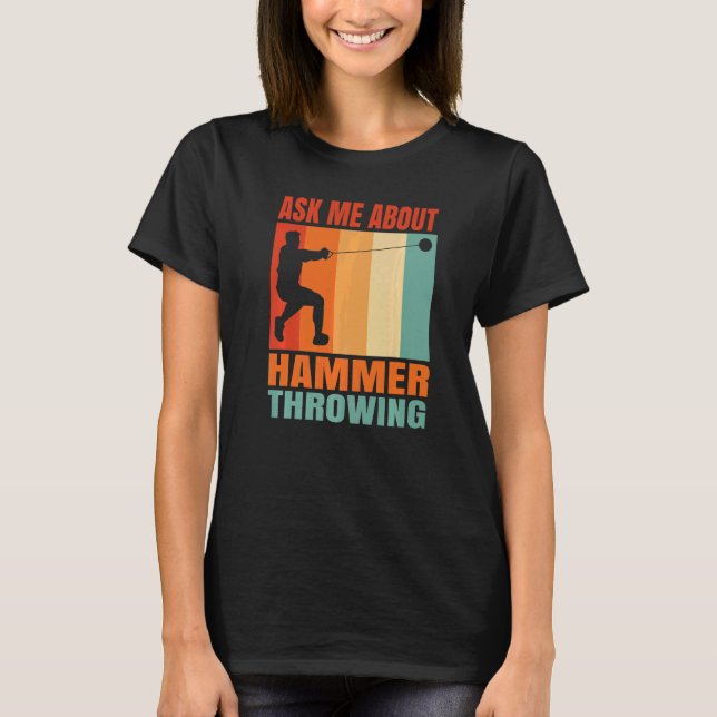 Frag mir über das Hammer-Abwerfen T-Shirt (Vorderseite)