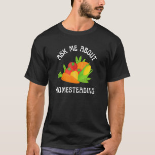 Frag mir über das Obst- und Gemüseprodukt T-Shirt